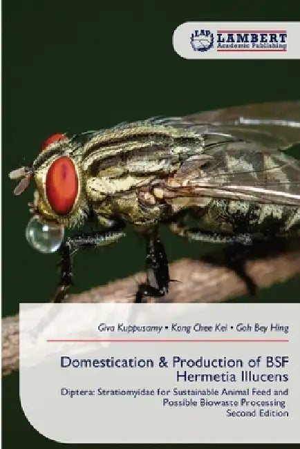 Domestication & Production of BSF Hermetia Illucens by Giva Kuppusamy, Kong Chee Kei, Goh Bey Hing