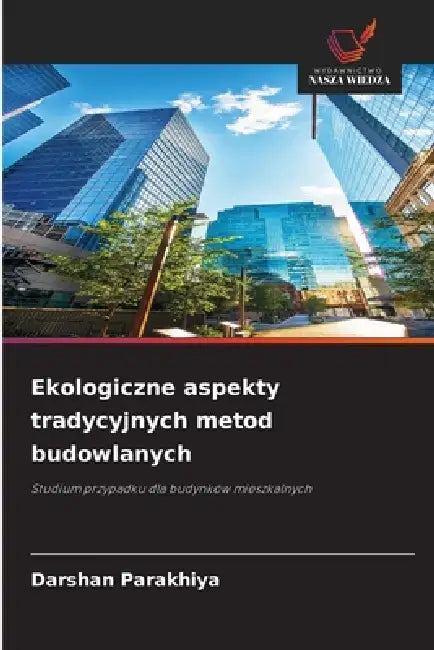 Ekologiczne aspekty tradycyjnych metod budowlanych by Darshan Parakhiya