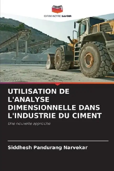 Utilisation de l'Analyse Dimensionnelle Dans l'Industrie Du Ciment by Siddhesh Pandurang Narvekar
