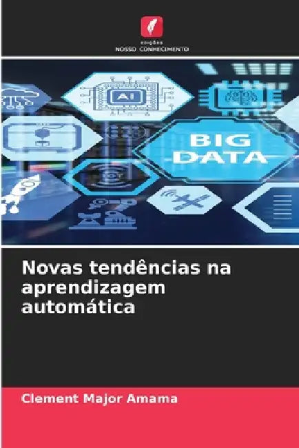 Novas tendências na aprendizagem automática by Clement Major Amama