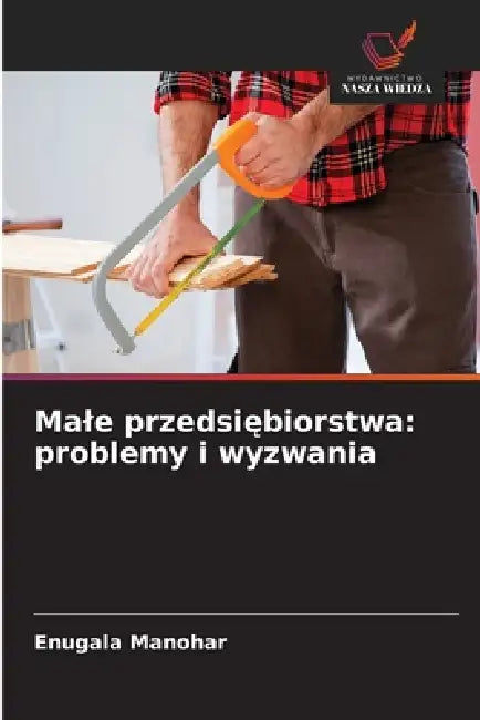 Male przedsiębiorstwa: problemy i wyzwania by Enugala Manohar