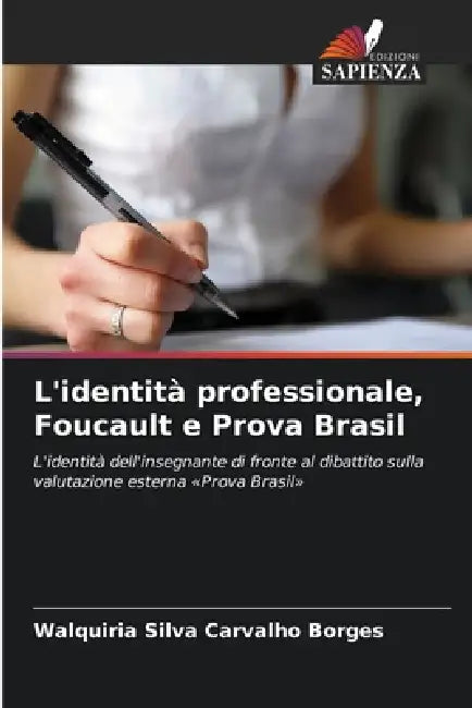 L'identità professionale, Foucault e Prova Brasil by Walquiria Silva Carvalho Borges