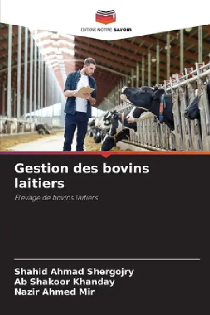 Gestion des bovins laitiers by Shahid Ahmad Shergojry, Ab Shakoor Khanday, Nazir Ahmed Mir