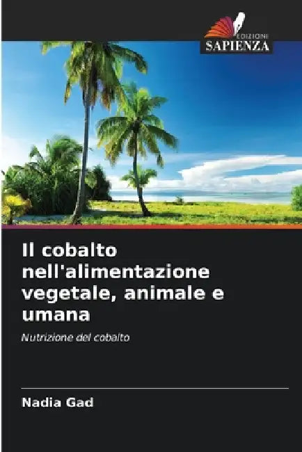 Il cobalto nell'alimentazione vegetale, animale e umana by Nadia Gad