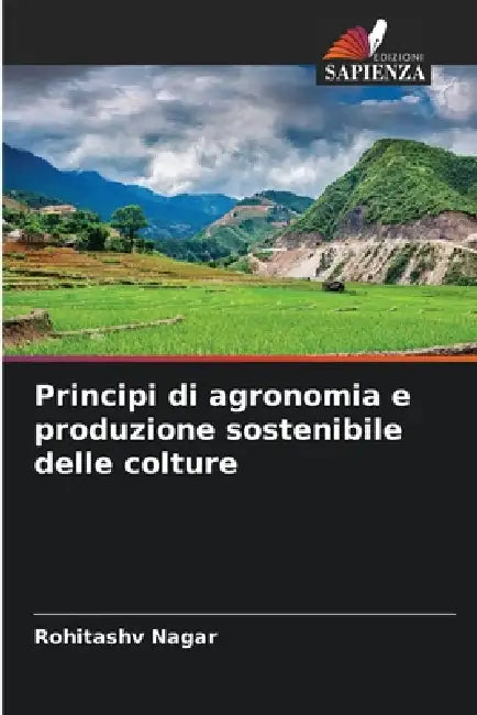 Principi di agronomia e produzione sostenibile delle colture by Rohitashv Nagar
