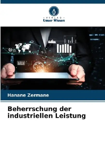 Beherrschung der industriellen Leistung by Hanane Zermane
