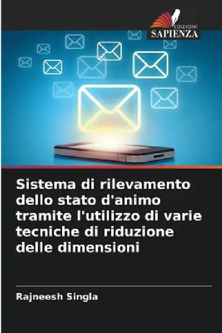 Sistema di rilevamento dello stato d'animo tramite l'utilizzo di varie tecniche di riduzione delle dimensioni by Rajneesh Singla