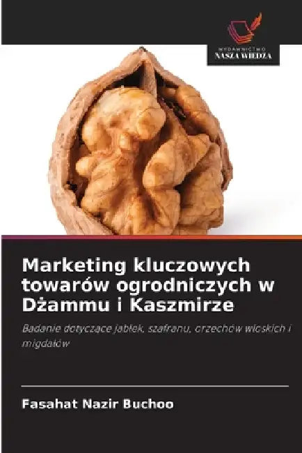 Marketing kluczowych towarów ogrodniczych w Dżammu i Kaszmirze by Fasahat Nazir Buchoo