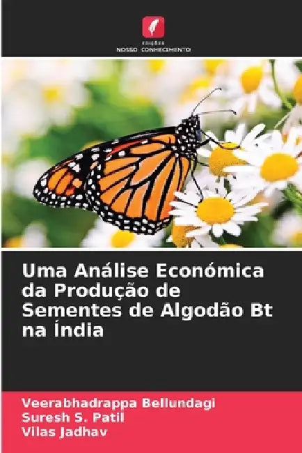Uma Análise Económica da Produção de Sementes de Algodão Bt na Índia by Veerabhadrappa Bellundagi, Suresh S. Patil, Vilas Jadhav