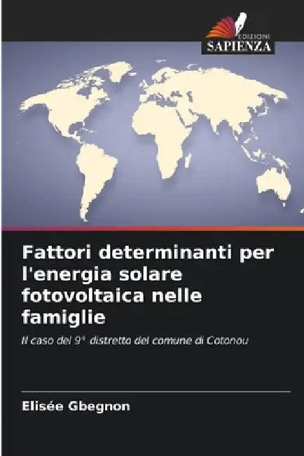 Fattori determinanti per l'energia solare fotovoltaica nelle famiglie by Elisée Gbegnon