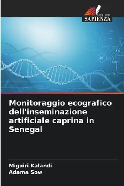 Monitoraggio ecografico dell'inseminazione artificiale caprina in Senegal by Miguiri Kalandi, Adama Sow