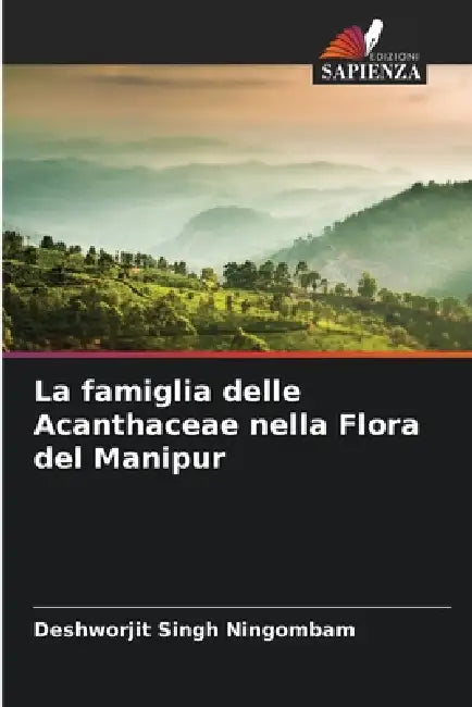 La famiglia delle Acanthaceae nella Flora del Manipur by Deshworjit Singh Ningombam