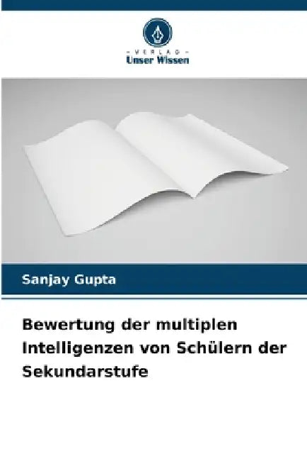 Bewertung der multiplen Intelligenzen von Schülern der Sekundarstufe by Sanjay Gupta