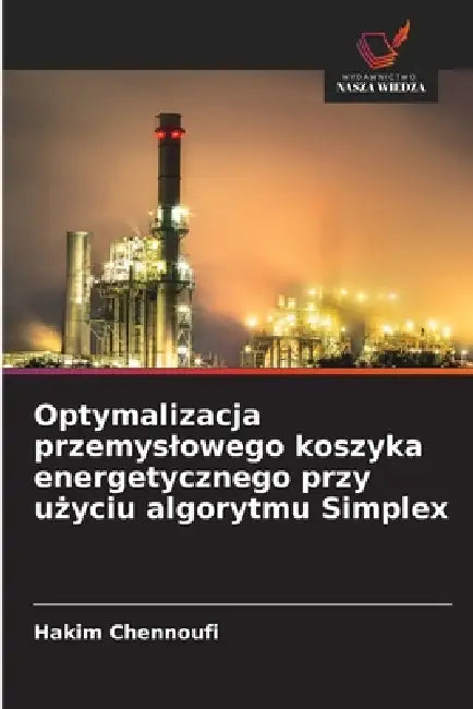 Optymalizacja przemyslowego koszyka energetycznego przy użyciu algorytmu Simplex by Hakim Chennoufi