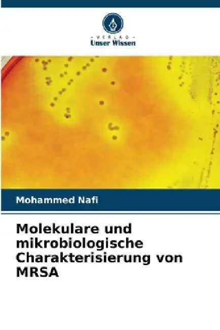 Molekulare und mikrobiologische Charakterisierung von MRSA by Mohammed Nafi