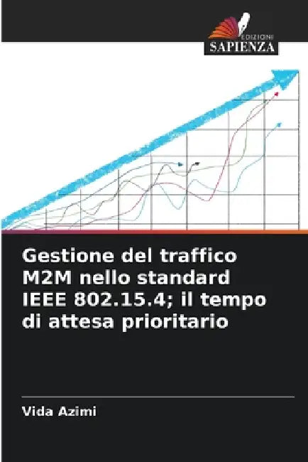 Gestione del traffico M2M nello standard IEEE 802.15.4; il tempo di attesa prioritario by Vida Azimi