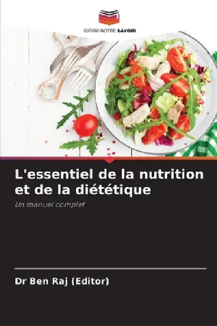 L'essentiel de la nutrition et de la diététique by Ben Raj (Editor)