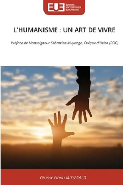 L'Humanisme: Un Art de Vivre by Giresse Liévin Muyayalo