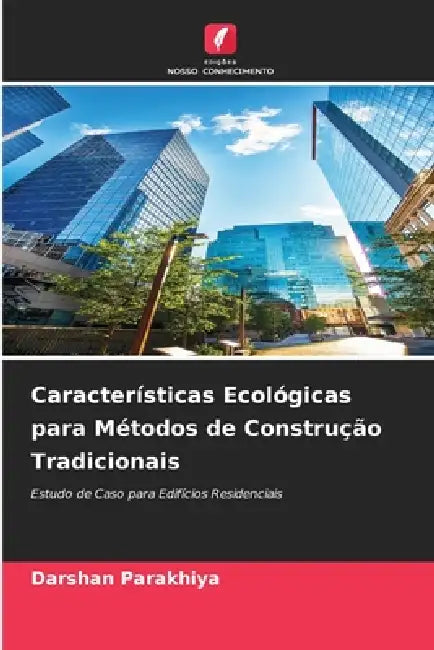 Características Ecológicas para Métodos de Construção Tradicionais by Darshan Parakhiya