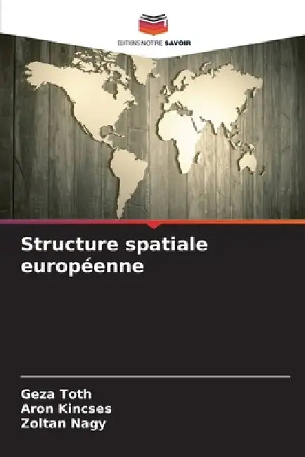 Structure spatiale européenne by Géza Tóth, Áron Kincses, Zoltán Nagy