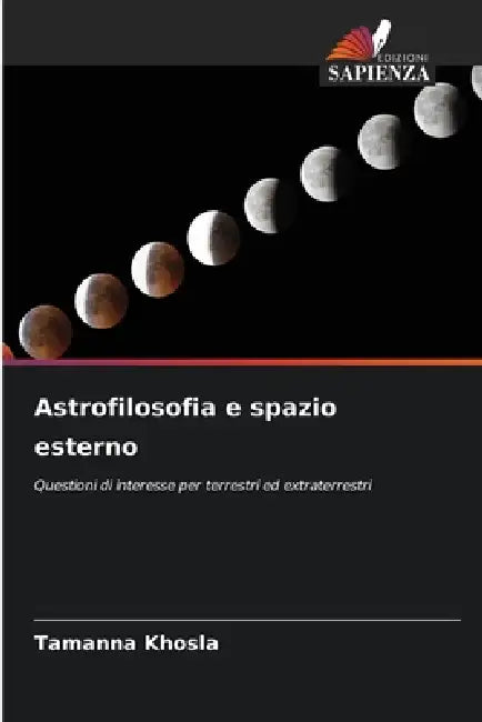 Astrofilosofia e spazio esterno by Tamanna Khosla