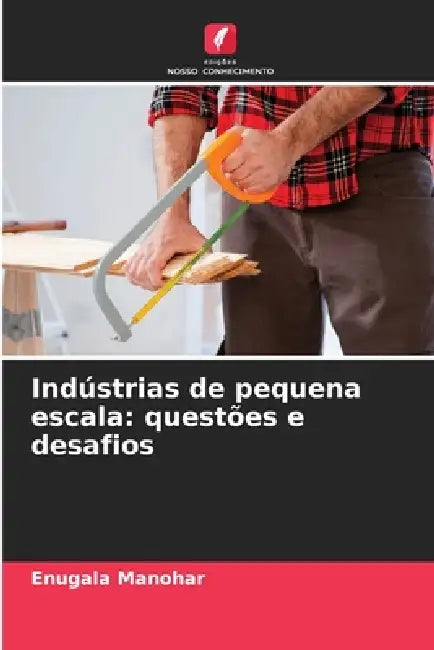 Indústrias de pequena escala: questões e desafios by Enugala Manohar