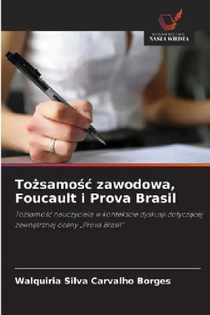 Tożsamośc zawodowa, Foucault i Prova Brasil by Walquiria Silva Carvalho Borges