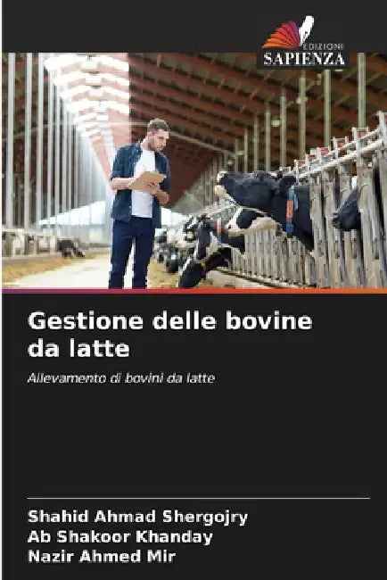 Gestione delle bovine da latte by Shahid Ahmad Shergojry, Ab Shakoor Khanday, Nazir Ahmed Mir
