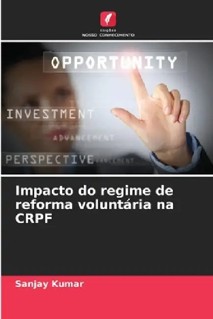 Impacto do regime de reforma voluntária na CRPF by Sanjay Kumar