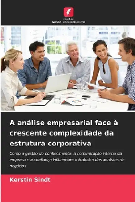 A análise empresarial face à crescente complexidade da estrutura corporativa by Kerstin Sindt