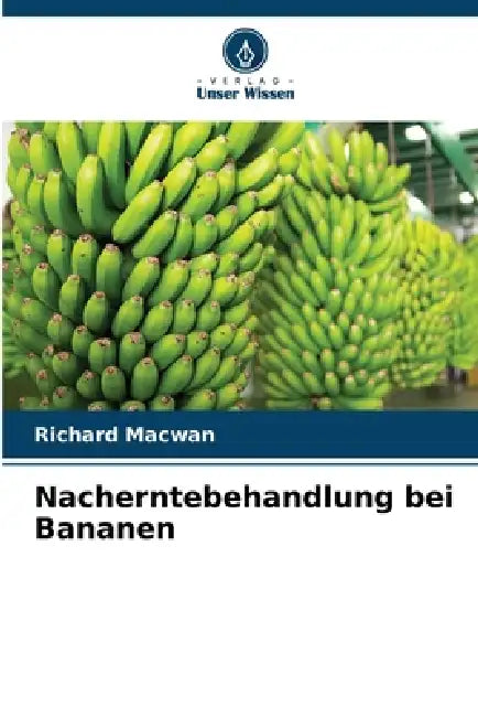 Nacherntebehandlung bei Bananen by Richard Macwan