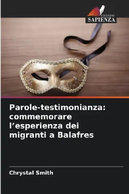 Parole-testimonianza: commemorare l'esperienza dei migranti a Balafres by Chrystal Smith