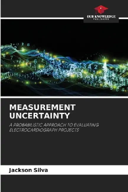 Measurement Uncertainty by Jackson Silva