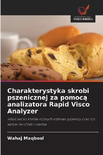 Charakterystyka skrobi pszenicznej za pomocą analizatora Rapid Visco Analyzer by Wahaj Maqbool
