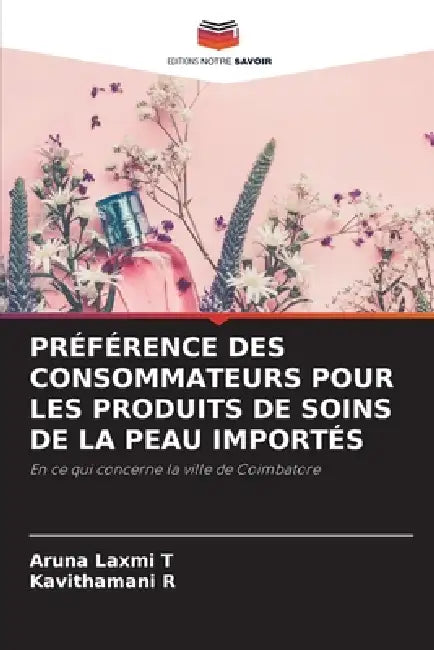 Préférence Des Consommateurs Pour Les Produits de Soins de la Peau Importés by Aruna Laxmi T, Kavithamani R
