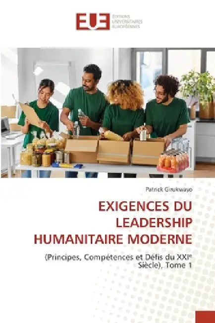 Exigences Du Leadership Humanitaire Moderne by Patrick Girukwayo