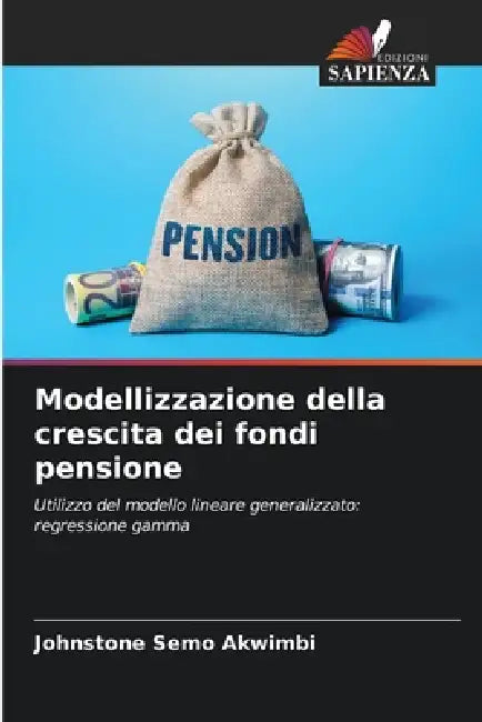 Modellizzazione della crescita dei fondi pensione by Johnstone Semo Akwimbi