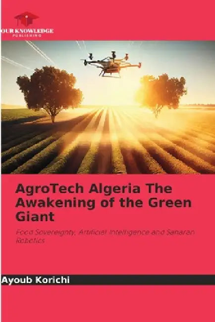 AgroTech Algeria The Awakening of the Green Giant by Ayoub Korichi