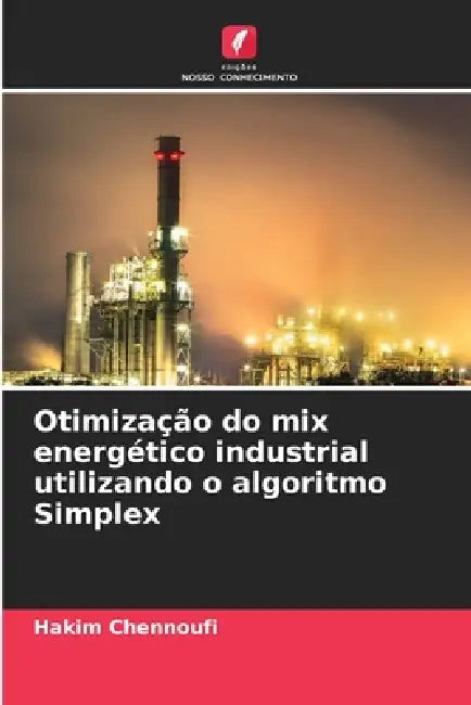 Otimização do mix energético industrial utilizando o algoritmo Simplex by Hakim Chennoufi