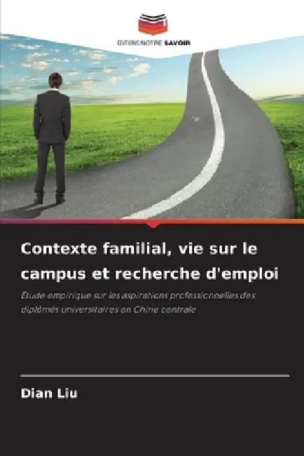 Contexte familial, vie sur le campus et recherche d'emploi by Dian Liu