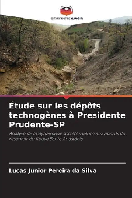 Étude sur les dépôts technogènes à Presidente Prudente-SP by Lucas Junior Pereira Da Silva