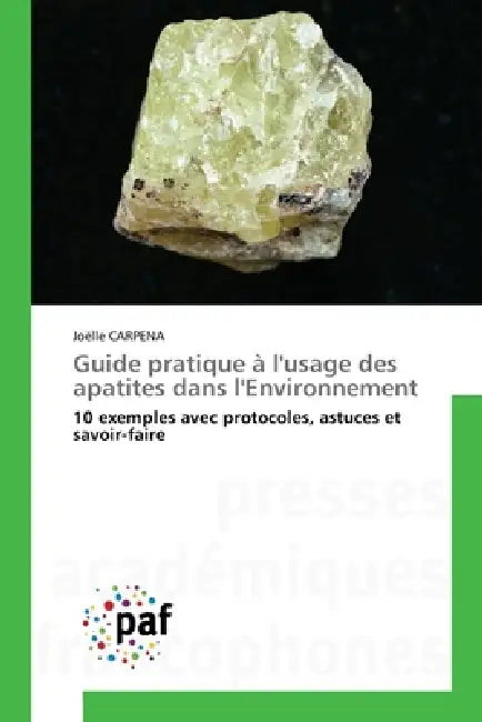 Guide pratique à l'usage des apatites dans l'Environnement by Joelle Carpena