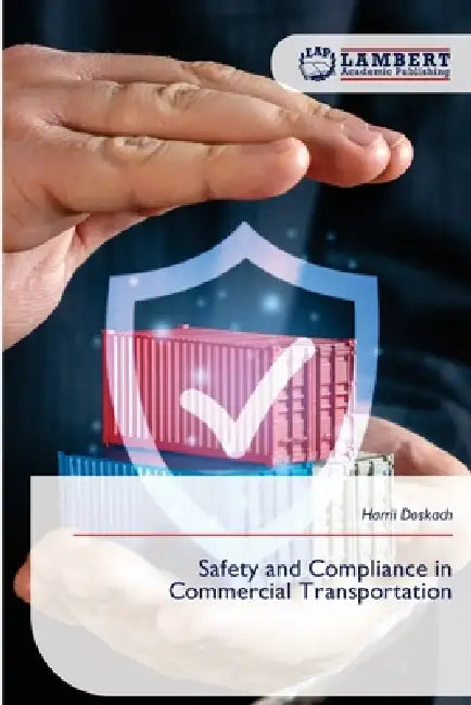 Safety and Compliance in Commercial Transportation by Harrii Doskach