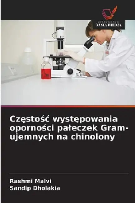 Częstośc występowania oporności paleczek Gram-ujemnych na chinolony by Rashmi Malvi, Sandip Dholakia