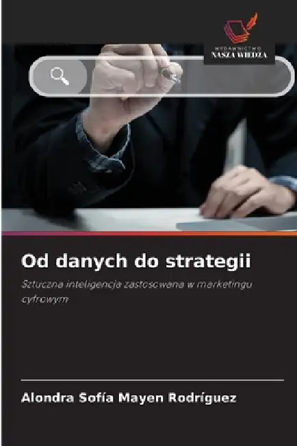 Od danych do strategii by Alondra Sofía Mayen Rodríguez