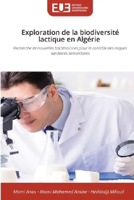 Exploration de la biodiversité lactique en Algérie by Mami Anas, Mami Mohamed Amine, Heddadji Miloud