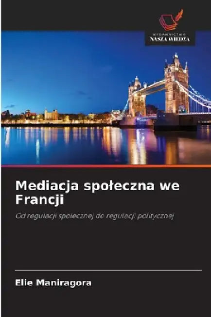 Mediacja spoleczna we Francji by Elie Maniragora