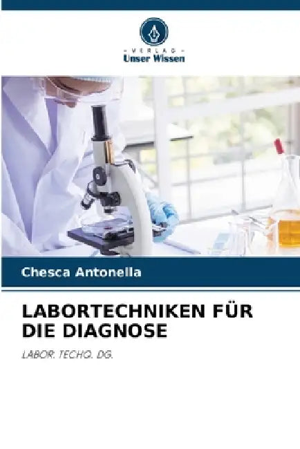 Labortechniken Für Die Diagnose by Chesca Antonella