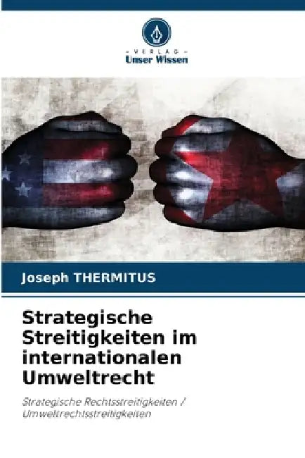 Strategische Streitigkeiten im internationalen Umweltrecht by Joseph Thermitus
