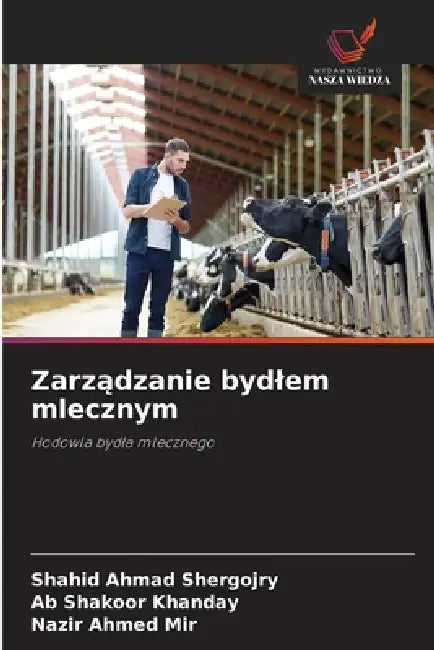 Zarządzanie bydlem mlecznym by Shahid Ahmad Shergojry, Ab Shakoor Khanday, Nazir Ahmed Mir
